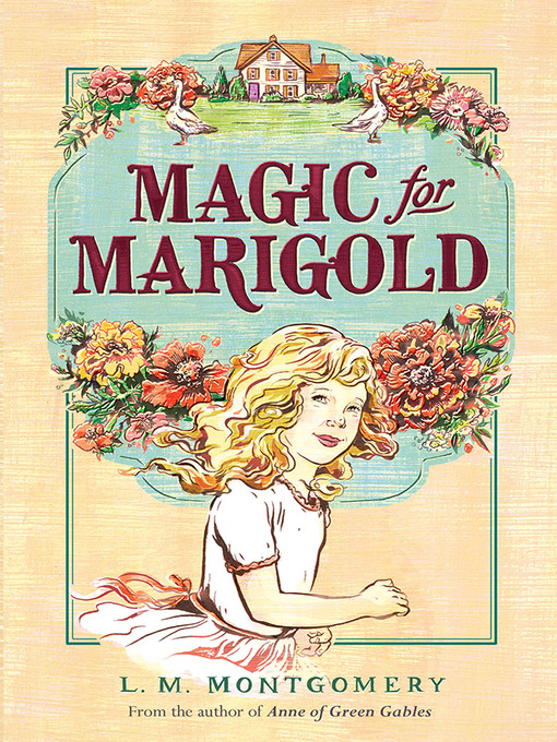 Title details for Magic for Marigold by L. M. Montgomery - Wait list